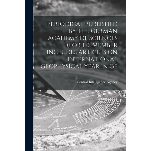 Periodical Published by the German Academy of Sciences (for Its Member Includes Articles on International Geophysical Ye, (Paperback)