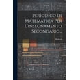 thumbnail image 1 of Periodico Di Matematica Per L'insegnamento Secondario..., (Paperback), 1 of 1