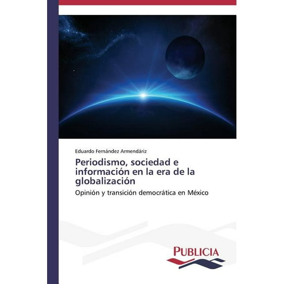 Periodismo, sociedad e información en la era de la globalización (Paperback)