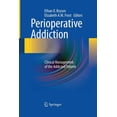 thumbnail image 1 of Perioperative Addiction: Clinical Management of the Addicted Patient, (Paperback), 1 of 1