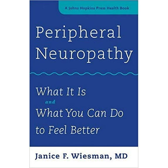 Pre-Owned Peripheral Neuropathy: What It Is and What You Can Do to Feel Better (Paperback) 1421420856 9781421420851