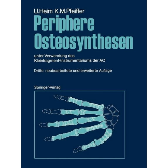 Periphere Osteosynthesen: Unter Verwendung Des Kleinfragment-Instrumentariums Der Ao, (Paperback)