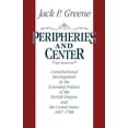 thumbnail image 1 of Peripheries and Center: Constitutional Development in the Extended Polities of the British Empire and the United States,, (Paperback), 1 of 1