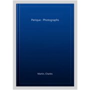 Perique Photographs by Charles Martin Paperback