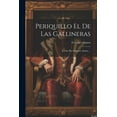 thumbnail image 1 of Periquillo El De Las Gallineras: Escrito Por Francisco Santos ... (Paperback), 1 of 1