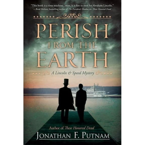 Perish from the Earth: A Lincoln and Speed Mystery