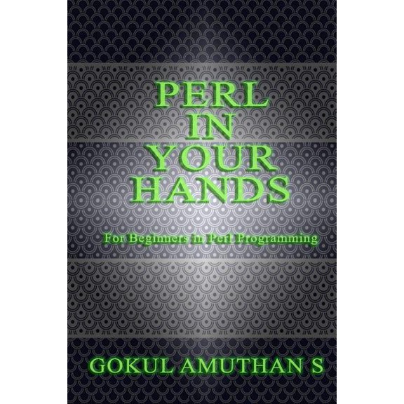 Perl in Your Hands: For Beginners in Perl Programming