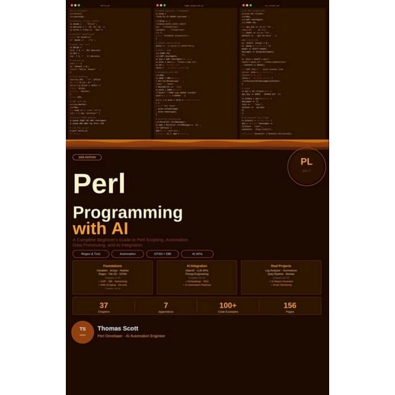 Perl Programming with AI: A Complete Beginner's Guide to Perl Scripting, Automation, Data Processing, and AI Integration, (Paperback)