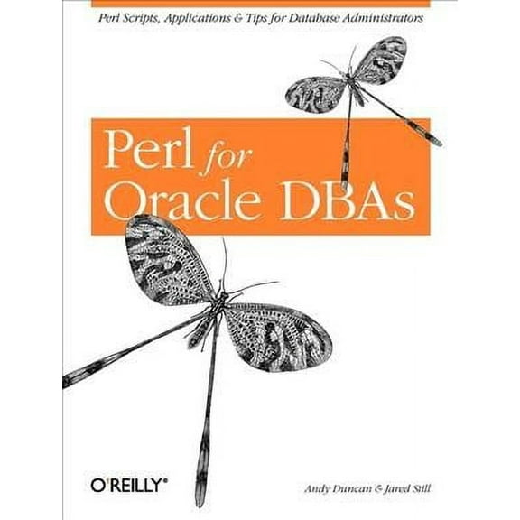 Perl for Oracle DBAs: Perl Scripts, Applications & Tips for Database Administrators (Paperback)