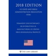 thumbnail image 1 of Permanent Discontinuance or Interruption in Manufacturing of Certain Drug or Biological Products US Food and Drug Administration Regulation FDA 2018 Edition Paperback 172754031X 9781727540314, 1 of 1