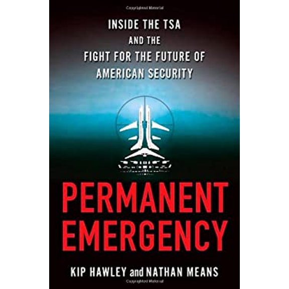 Pre-Owned Permanent Emergency: Inside the TSA and the Fight for the Future of American Security (Hardcover) 0230120954 9780230120952