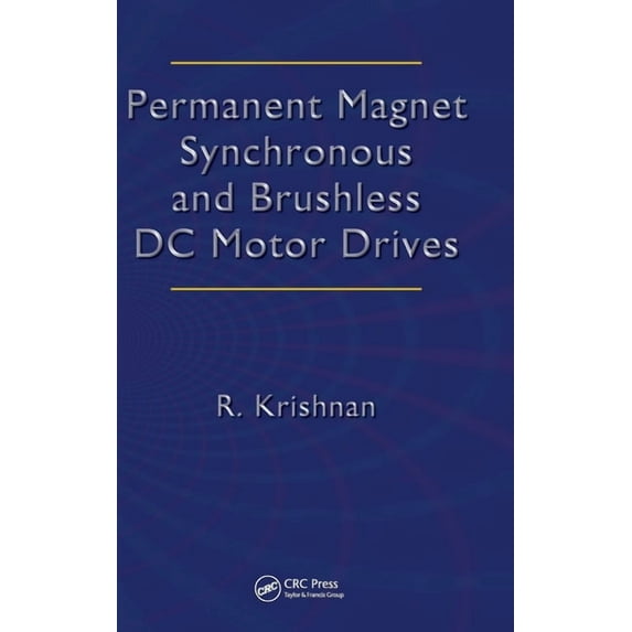 Permanent Magnet Synchronous and Brushless DC Motor Drives, (Hardcover)