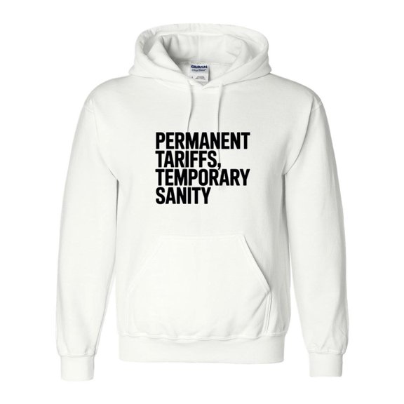 Permanent Tariffs Temporary Sanity Funny Political Trade Graphic Hoodie, up to size 5XL