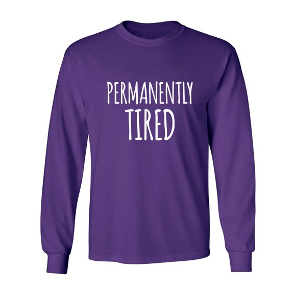 Permanently Tired Adult Long Sleeve T-shirt