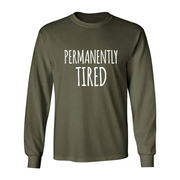 Permanently Tired Adult Long Sleeve T-shirt