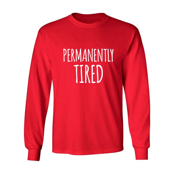Permanently Tired Adult Long Sleeve T-shirt