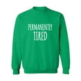 thumbnail image 1 of Permanently Tired Crewneck Sweatshirt, 1 of 3