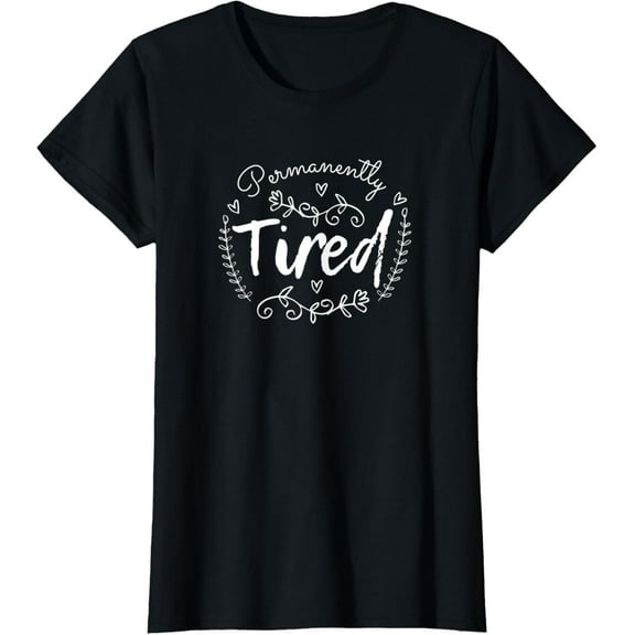 Permanently Tired Cute Gifts For Mom T-ShirtMen and women, White Black T-shirt, size: Extra large S-1665XL
