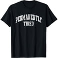 thumbnail image 1 of Permanently Tired Funny Exhausted Parent T-Shirt, 1 of 3