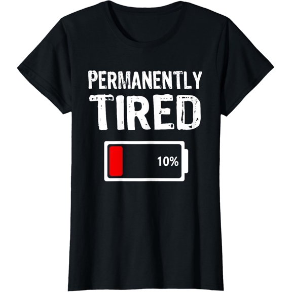 Permanently Tired Funny Slogan Always Tired T-ShirtMen and women, White Black T-shirt, size: Extra large S-1669XL