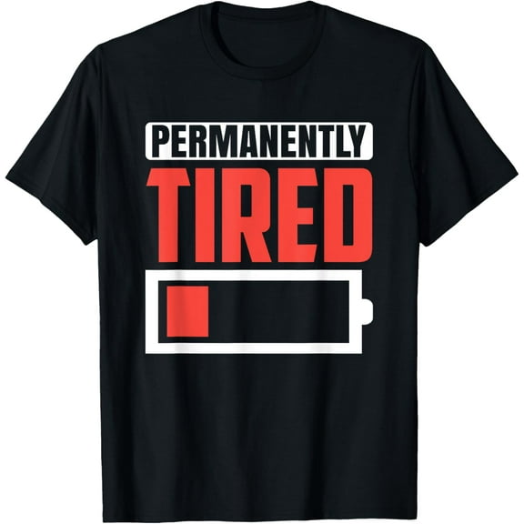 Permanently Tired Low Battery T-ShirtMen and women, White Black T-shirt, size: Extra large S-1675XL