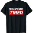 thumbnail image 1 of Permanently Tired Mens T-Shirt, 1 of 6