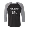 thumbnail image 1 of Permanently Tired Unisex 3/4 Sleeve Baseball Raglan Tee, 1 of 3