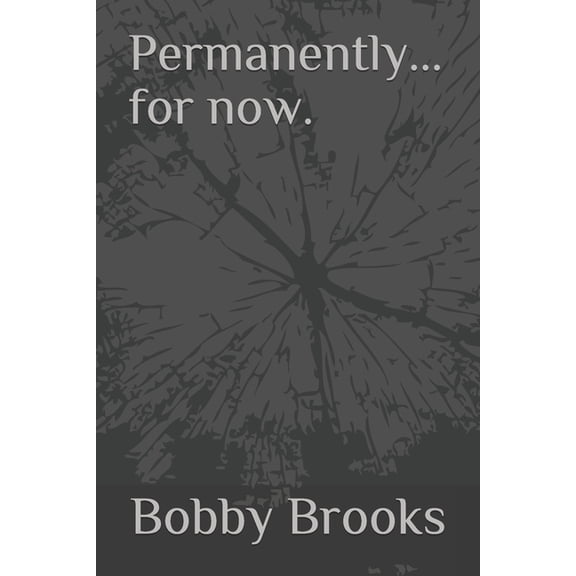 Permanently...for now. (Paperback)