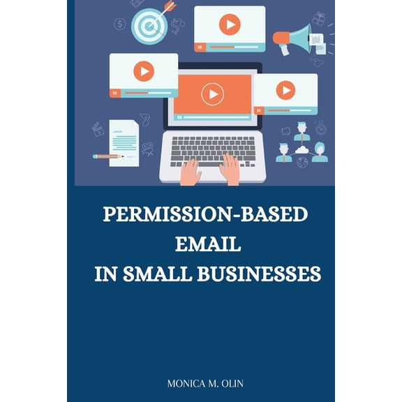 Permission-based email in small businesses, (Paperback)