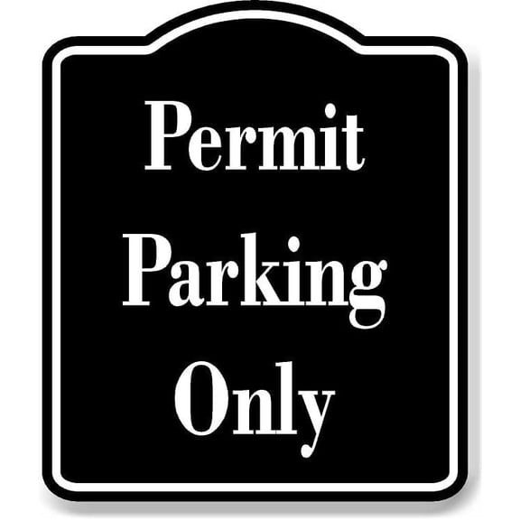 Permit Parking Only BLACK Aluminum Composite Sign, 15"x18"