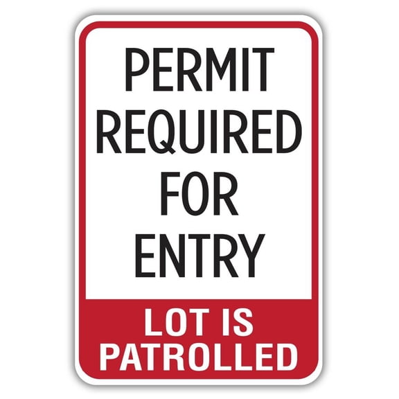 Permit Required for Entry Lot Is Patrolled Metal Aluminum Sign Size: 8 x 12 Inch