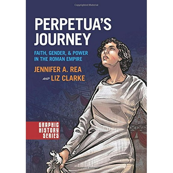 Pre-Owned Perpetua's Journey: Faith, Gender, and Power in the Roman Empire (Paperback) 0190238712 9780190238711