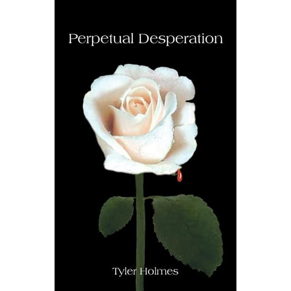 Perpetual Desperation