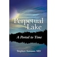 thumbnail image 1 of Perpetual Lake : A Portal to Time (Paperback), 1 of 1