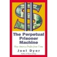 thumbnail image 1 of Perpetual Prisoner Machine: How America Profits from Crime, (Paperback), 1 of 1