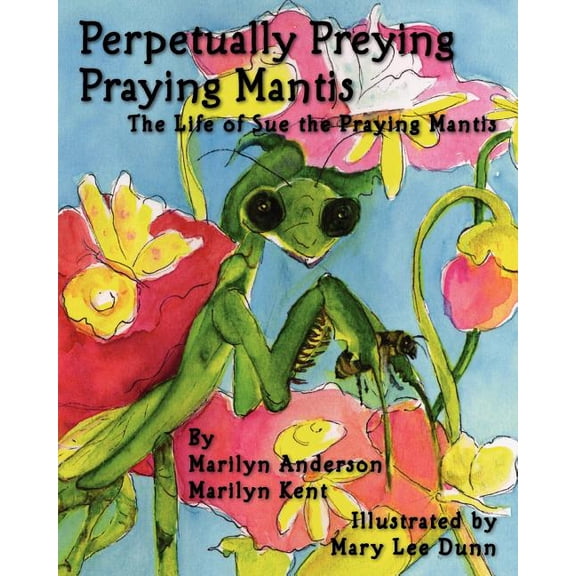 Perpetually Preying Praying Mantis, (Paperback)