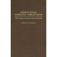 thumbnail image 1 of Perpetuating Patriotic Perceptions: The Cognitive Function of the Cold War, (Hardcover), 1 of 1
