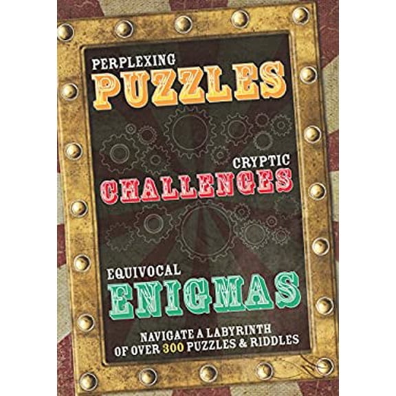 Pre-Owned Perplexing Puzzles, Cryptic Challenges, and Equivocal Enigmas (Navigate a Labyrinth of 300 Puzzles and Riddles) (Hardcover) 1445475839 9781445475837