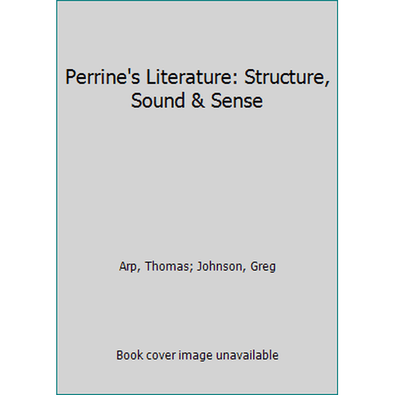 Pre-Owned Perrine's Literature: Structure, Sound & Sense (Hardcover) 1111351511 9781111351519