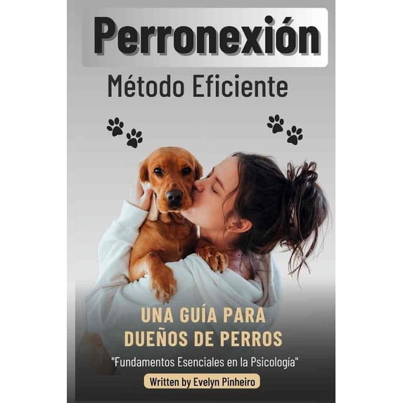 "Perronexión: Método Eficiente: Guía para Dueños de Perros (Paperback)