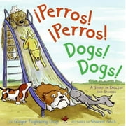 GINGER FOGLESONG GUY; SHARON GLICK Perros! Perros!/Dogs! Dogs!: Bilingual English-Spanish, (Hardcover)