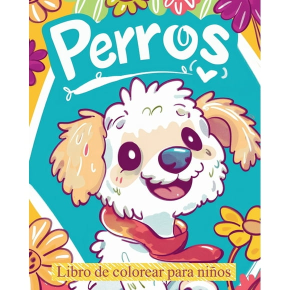 Perros - libro de colorear para nios: Actividad de relajacin y alivio del estrs para amantes de los animales (Paperback)