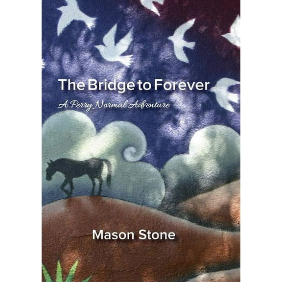 Perry Normal The Bridge To Forever, Book 4, (Paperback)