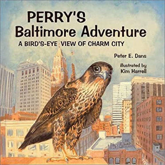 Pre-Owned Perry's Baltimore Adventure: A Bird's-Eye View of Charm City (Hardcover) 0870335405 9780870335402
