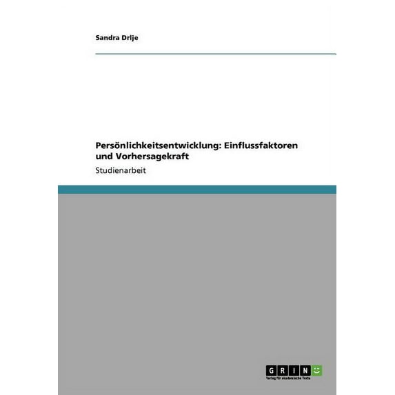 Persönlichkeitsentwicklung: Einflussfaktoren und Vorhersagekraft (Paperback)