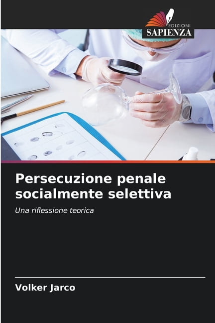 Persecuzione penale socialmente selettiva, (Paperback)
