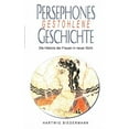 thumbnail image 1 of Persephones gestohlene Geschichte: Die Historie der Frauen in einer neuer Sicht, (Paperback), 1 of 1