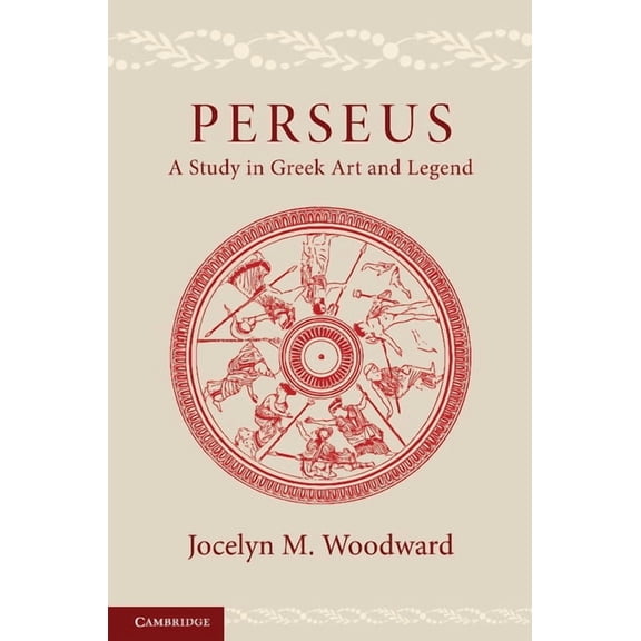 Perseus: A Study in Greek Art and Legend, (Paperback)