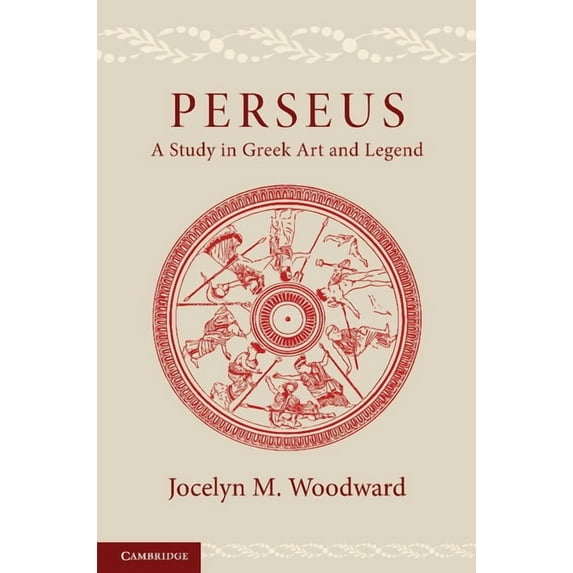 Perseus: A Study in Greek Art and Legend, (Paperback)