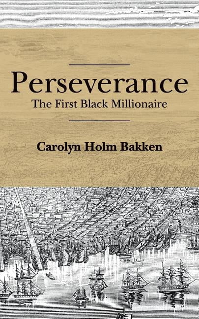 Perseverance : The First Black Millionaire